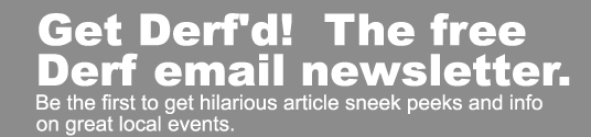 Get the DERF'd Newsletter